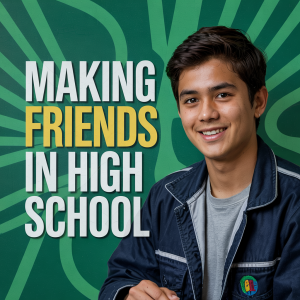 Making Friends High School: Find Your Community