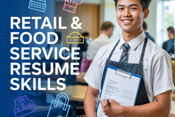 Retail & Food Service Resume Skills: Frame Your Experience
