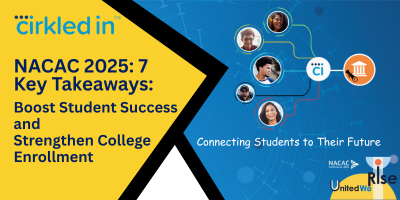 Cirkled In: NACAC 2025: 7 Key takeaways: Boost Student Success and Strengthen College Enrollment