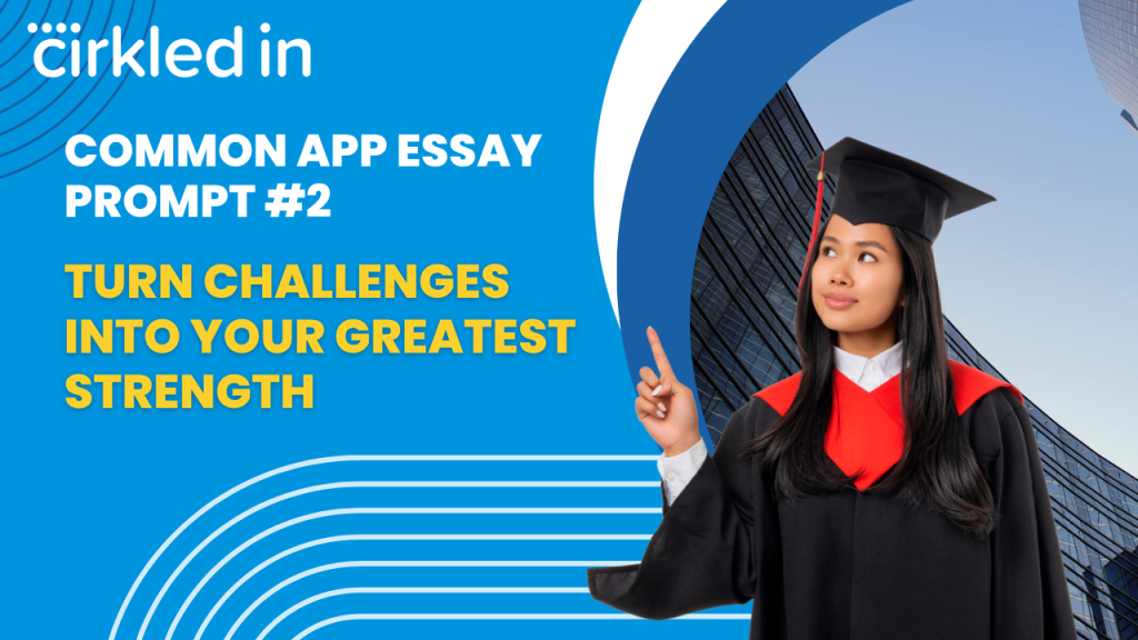 Cirkled In Common App Essay Prompt 2 tips