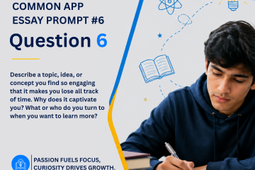 Common App Essay Prompt #6